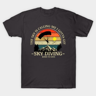 Skydiving adventures sky is calling parachutes on vintage sunset retro T-Shirt